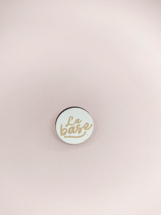 BROCHE - "LA BASE"