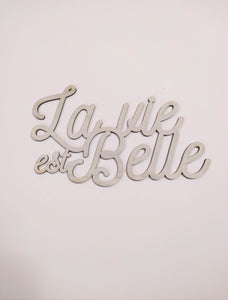 LA VIE EST BELLE